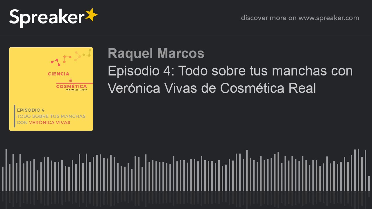 Episodio 4: Todo sobre tus manchas con Verónica Vivas de Cosmética Real (part 5 of 5)