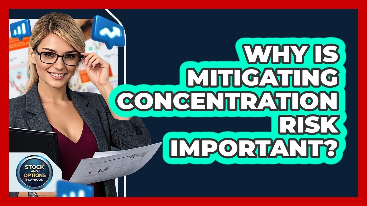 Why Is Mitigating Concentration Risk Important?