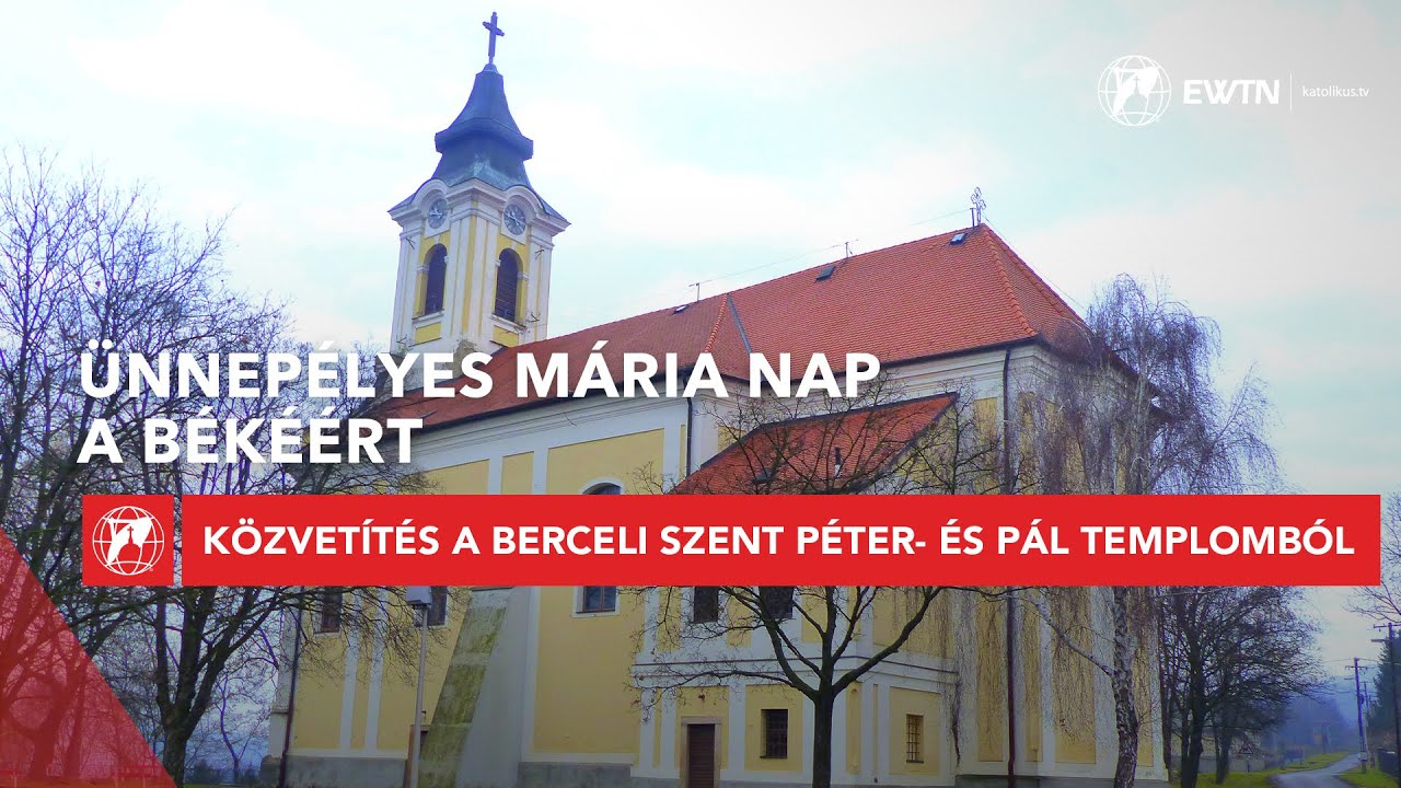 Mária Nap a békéért - közvetítés a berceli Szent Péter és Pál-templomból 2026.02.07.