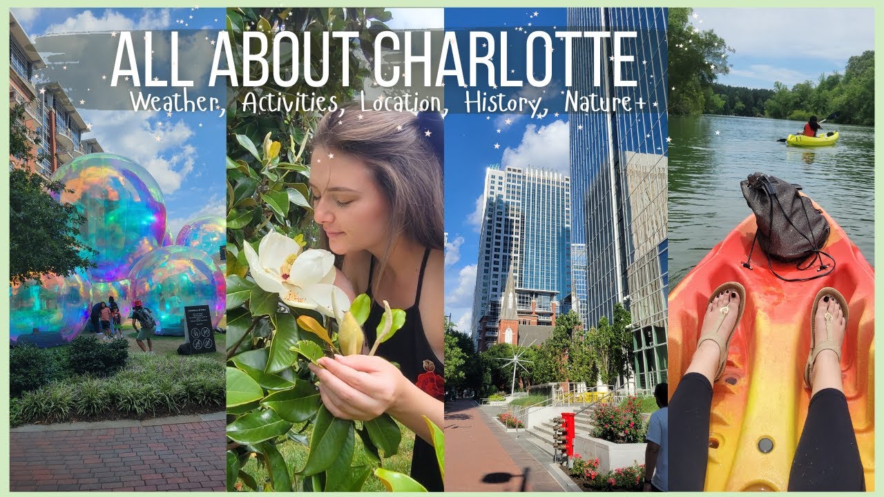 ALL ABOUT CHARLOTTE | Weather, Activities, Location, History, Nature+