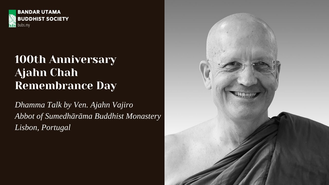 Ven. Ajahn Vajiro - Dhamma talk at 100th Anniversary Ajahn Chah Remembrance Day