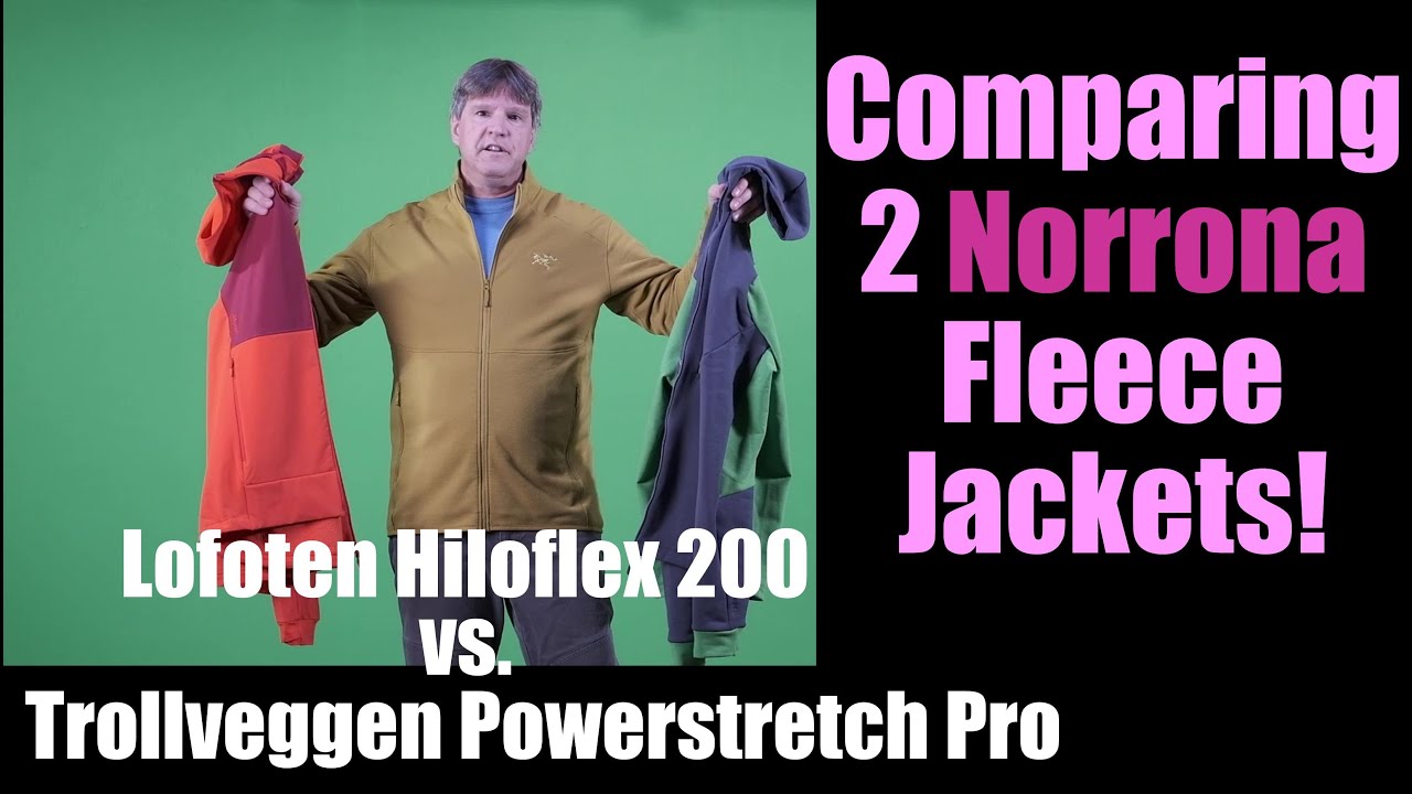 Comparing Two Norrona Fleece Jackets:  Lofoten Hiloflex 200 vs  Trollveggen Powerstretch Pro