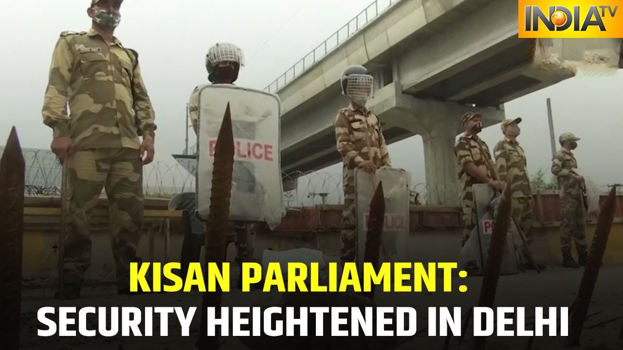 Delhi Turns Into Fortress Ahead Of Kisan Parliament At Jantar Mantar, 200 Farmers To Stage Agitation