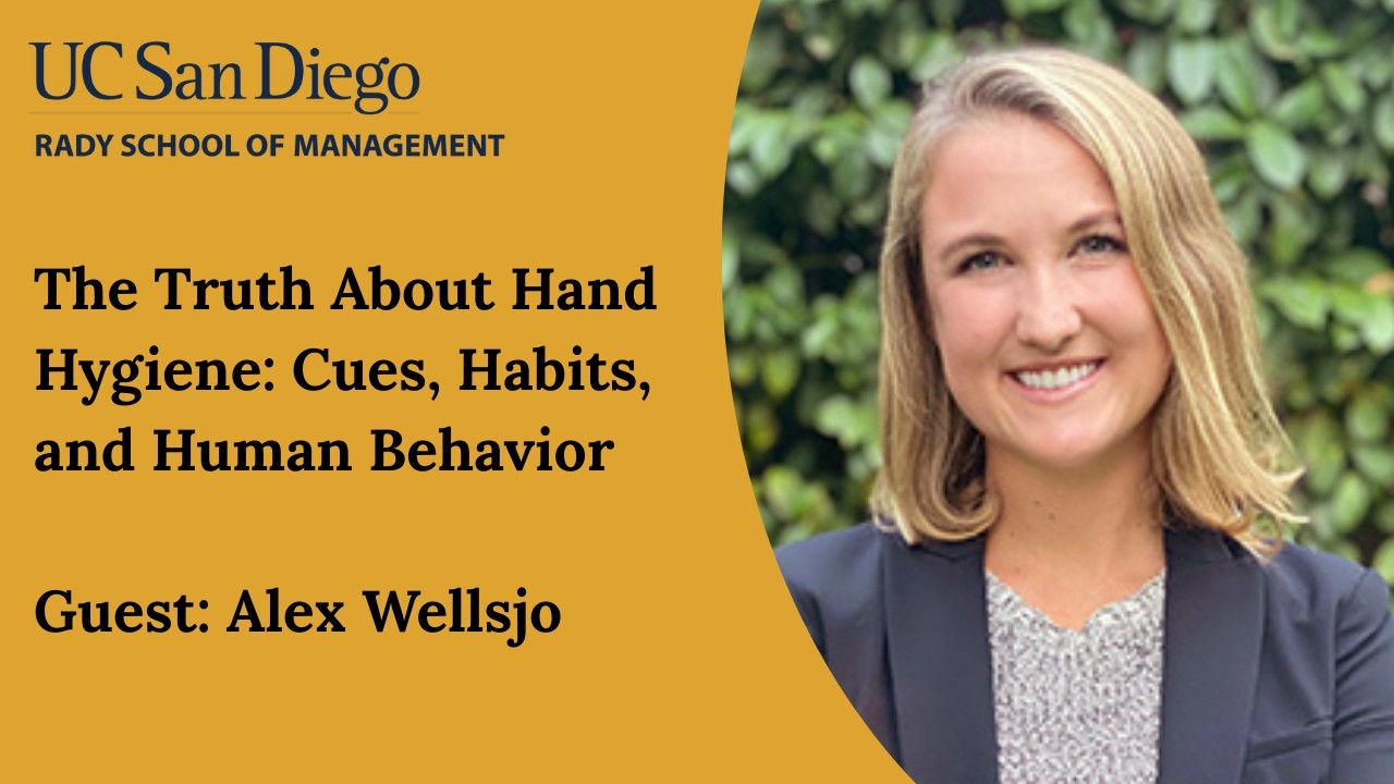 The Truth About Hand Hygiene: Cues, Habits and Human Behavior. Guest: Alex Wellsjo