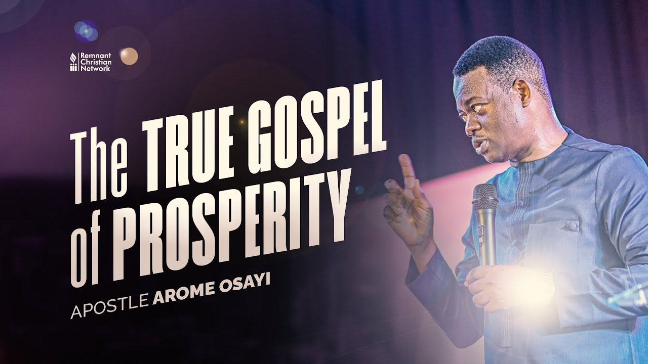 The True Gospel of Prosperity || Apostle Arome Osayi