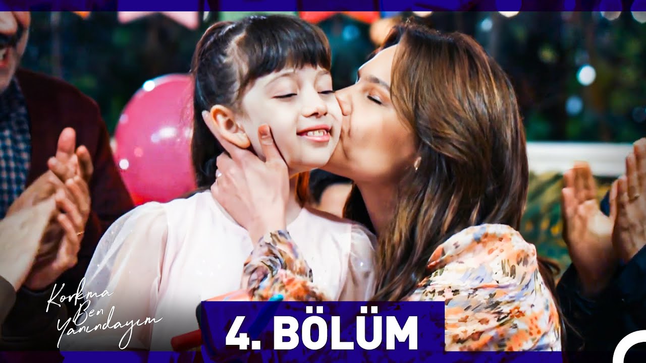 Korkma Ben Yanındayım 4. Bölüm