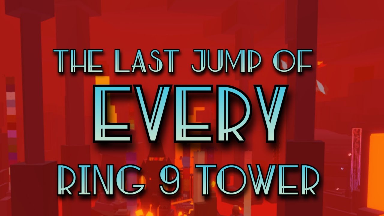 (JToH) The Last Jump of Every Ring 9 Tower