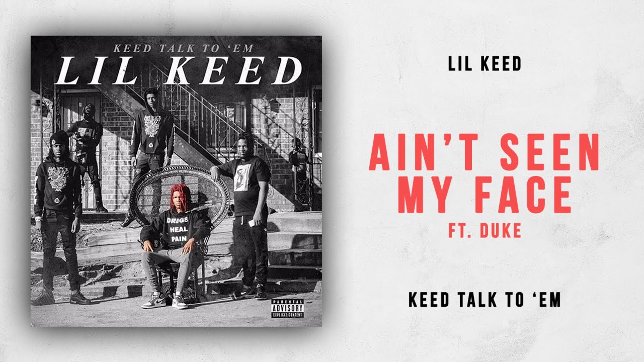 Lil Keed - Ain't Seen My Face Ft. Duke (Keed Talk To 'Em)