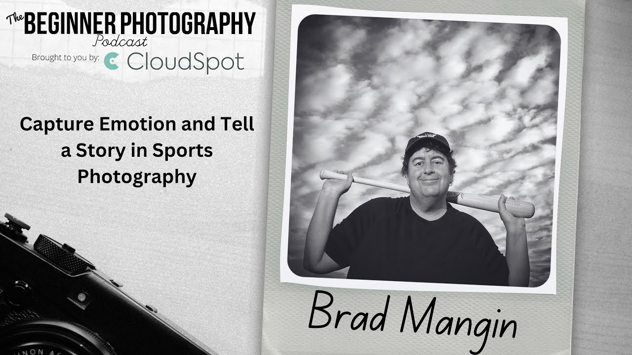 422: Brad Mangin - Capture Emotion and Tell a Story in Sports Photography