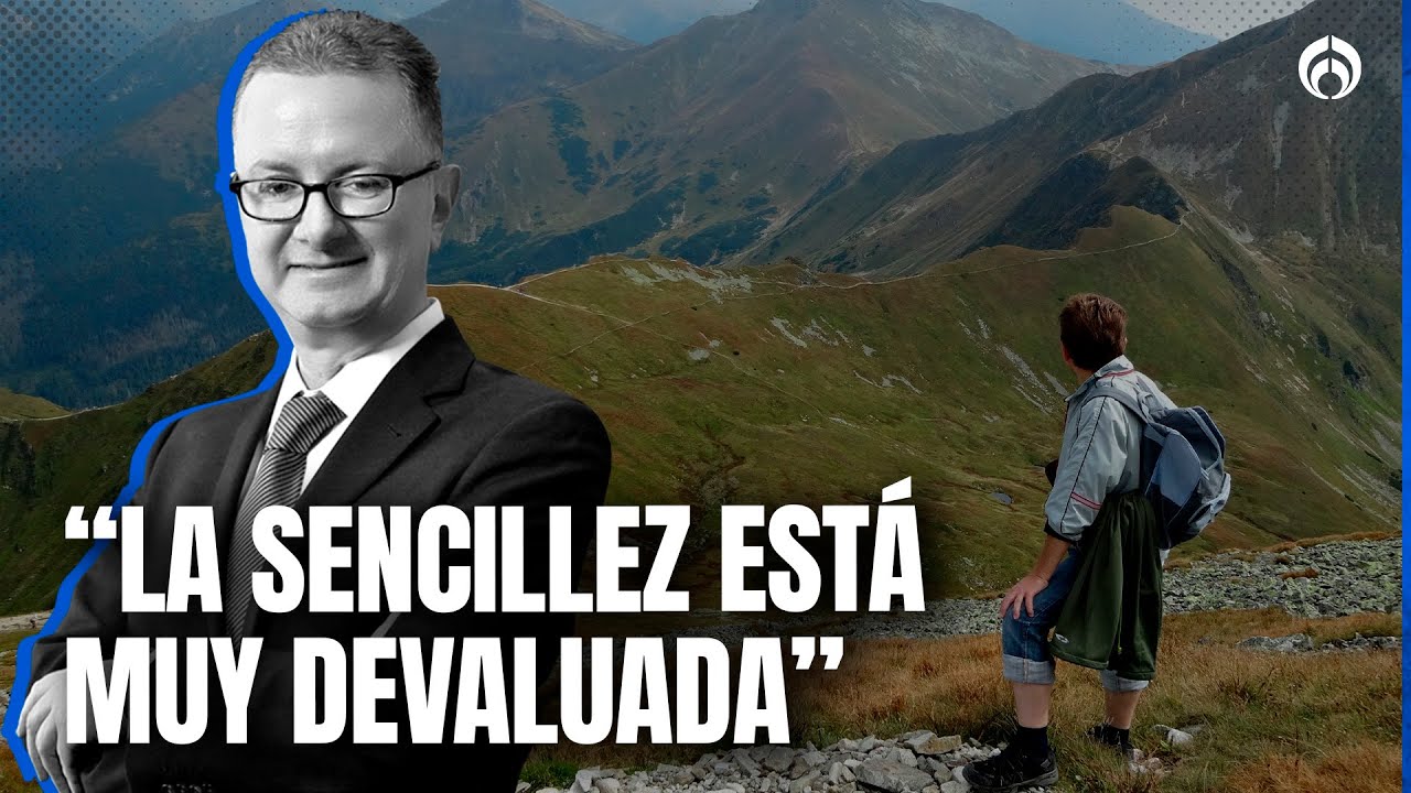 La sencillez es el camino la vida para alcanzar lo que necesitamos ser: doctor Lozano
