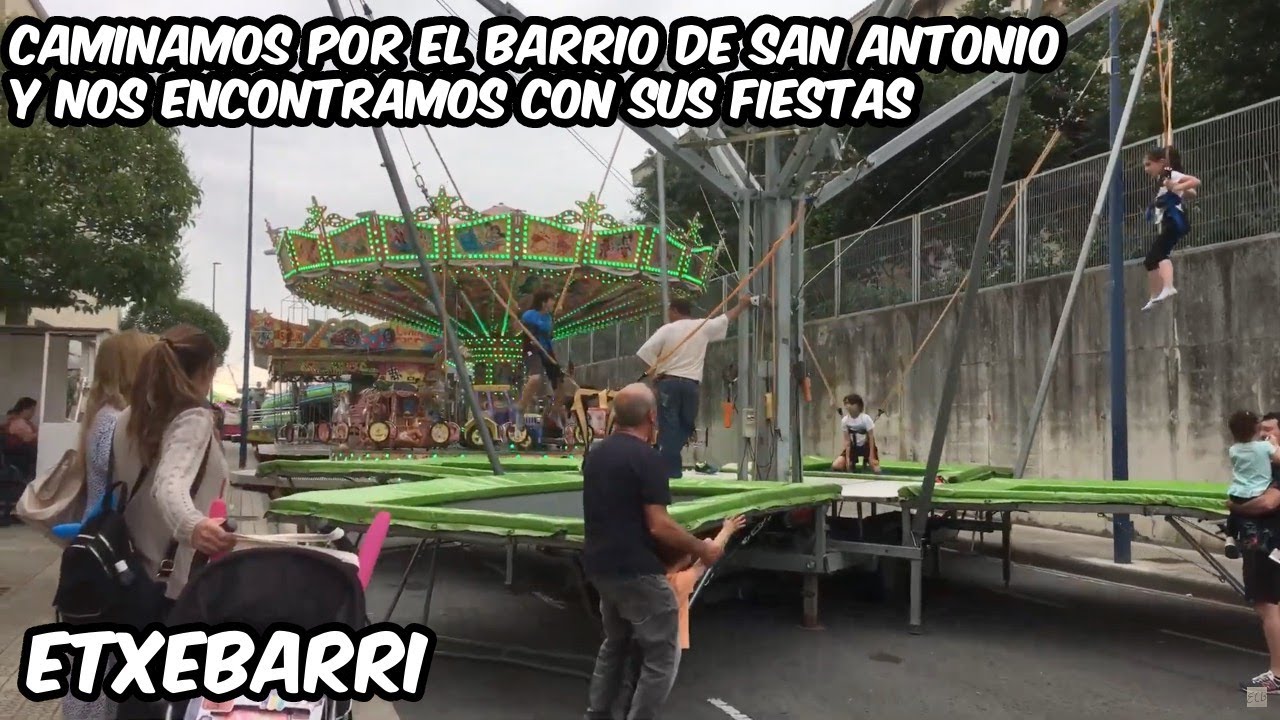 Caminando por San Antonio de Etxebarri en fiestas. Etxebarri walk. 13 Junio 2022.