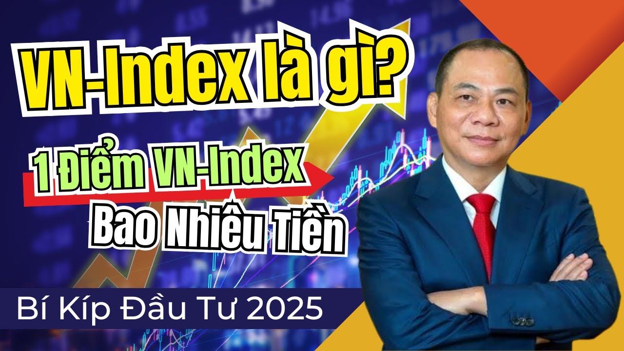 VN-Index l&agrave; g&igrave;?1 Điểm VN-Index Bao Nhi&ecirc;u Tiền? C&aacute;ch T&iacute;nh & Hướng Dẫn Đầu Tư VN Index Cho Người Mới