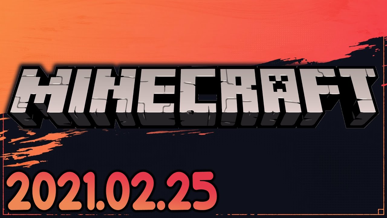 Minecraft (2021-02-25)