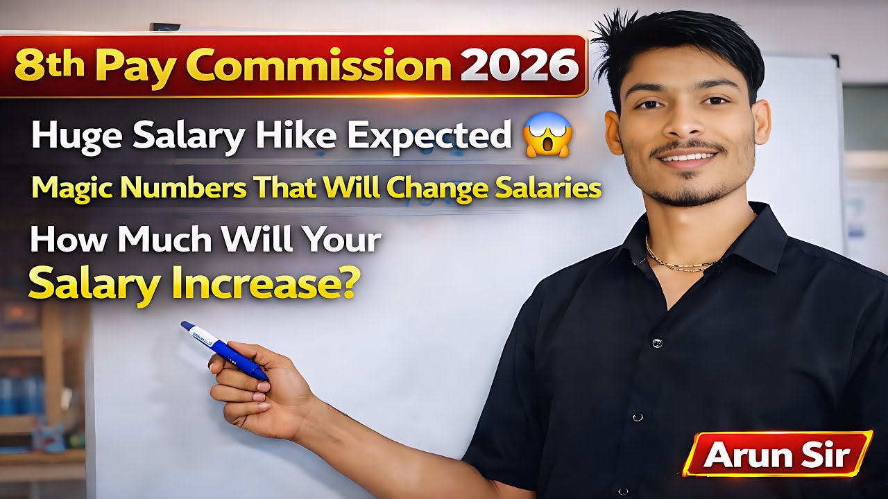 8th Pay Commission 2026 | Huge Salary Hike Expected 😱 | Magic Number Explained | Arun Sir।