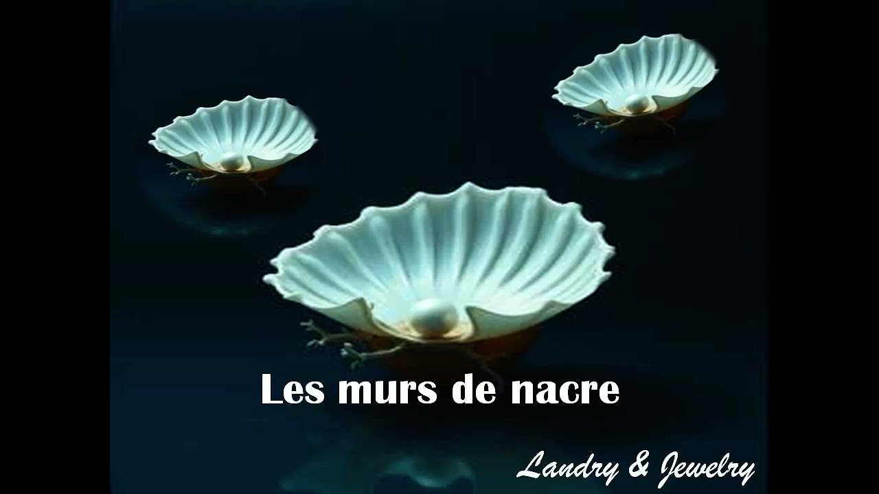 Landry & Jewelry - Les murs de nacre