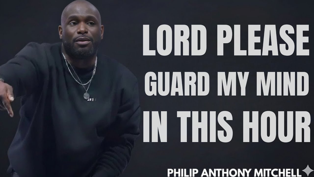 Lord, Please Guard My Mind In This Hour | Philip Anthony Mitchell  #gospeltruth