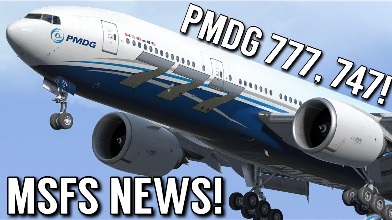 PMDG 747 + 777 Coming To FS2020 | MSFS NEWS