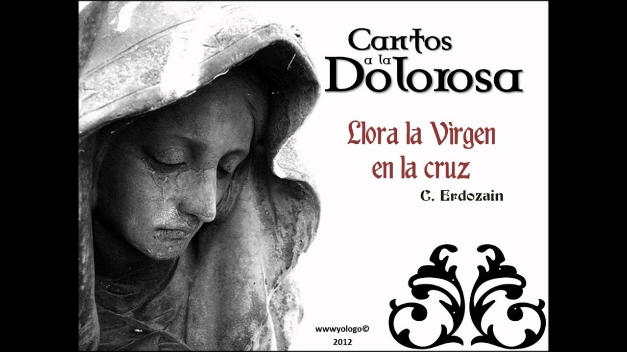 Llora la Virgen en la Cruz