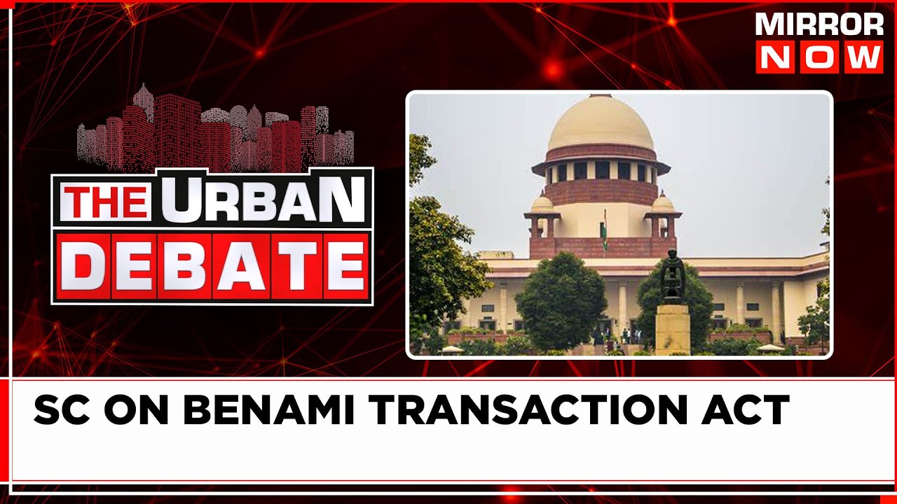 What Is Benami Transaction (Prohibition) Act? Why SC Suspended Act's Section 3? | Urban Debate