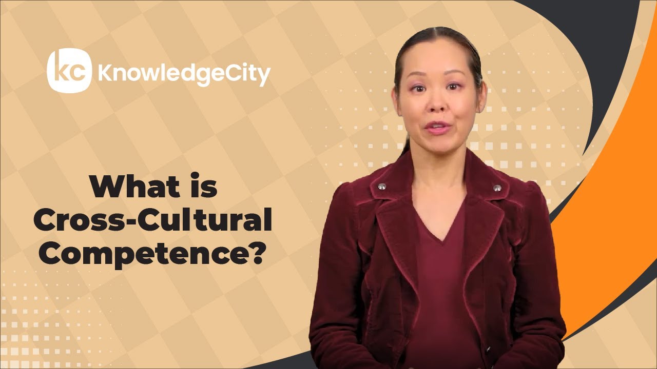 What Is Cross-Cultural Competence? | KnowledgeCity