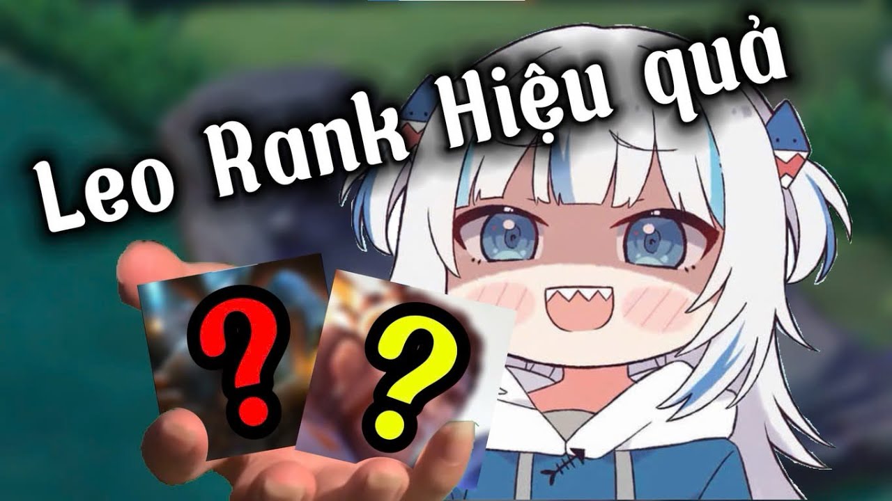 2 CON AD LEO RANK HIỆU QUẢ NHẤT THỜI ĐIỂM HIỆN TẠI | ÓC CHÓ LEO RANK