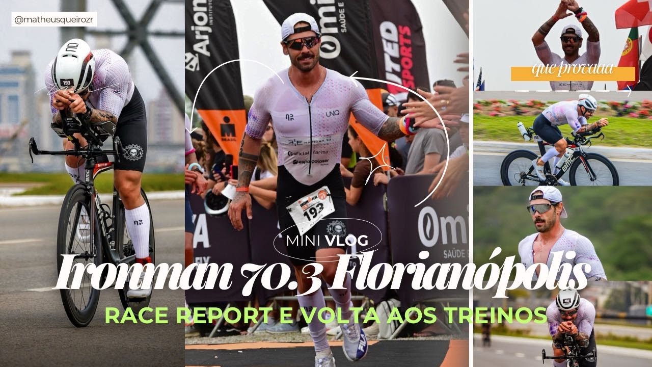 IRONMAN 70.3 FLORIANÓPOLIS E RETORNO AOS TREINOS
