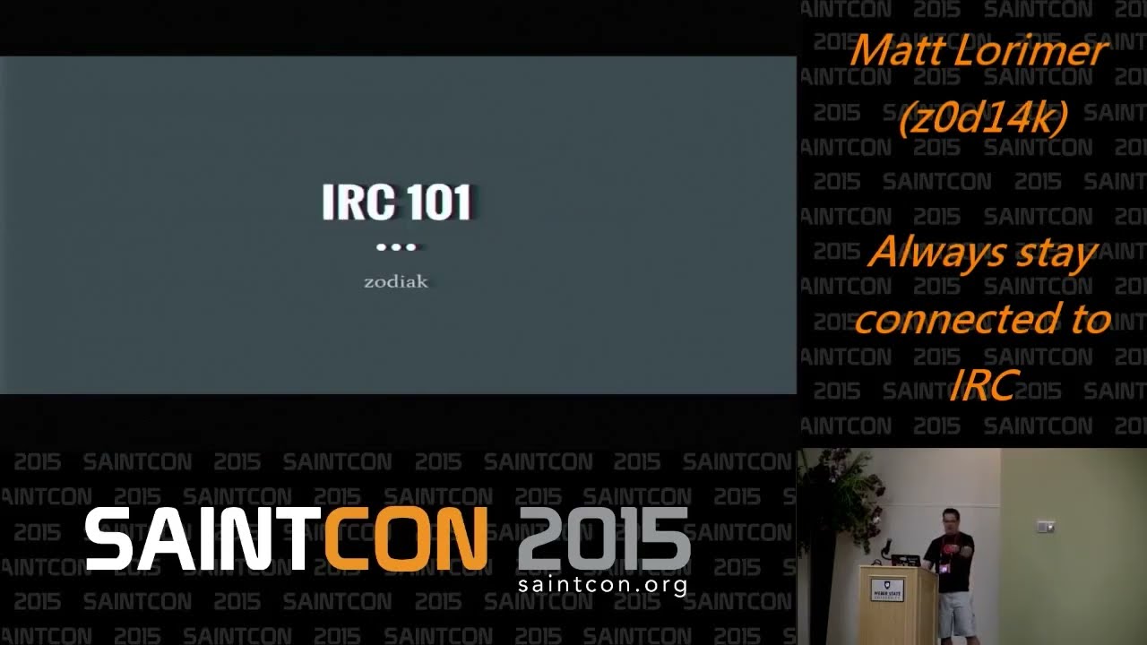 SAINTCON 2015 - Matt Lorimer - Always Stay Connected To IRC