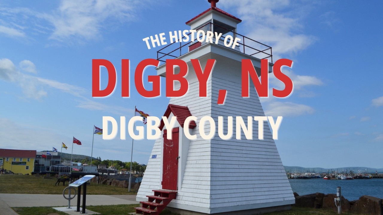The History of Digby, Nova Scotia 🇨🇦