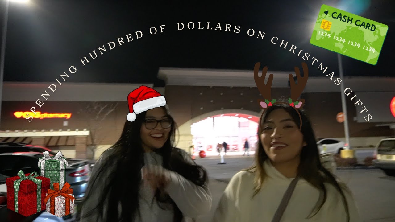SPENDING HUNDREDS OF DOLLARS ON CHRISTMAS GIFTS!!