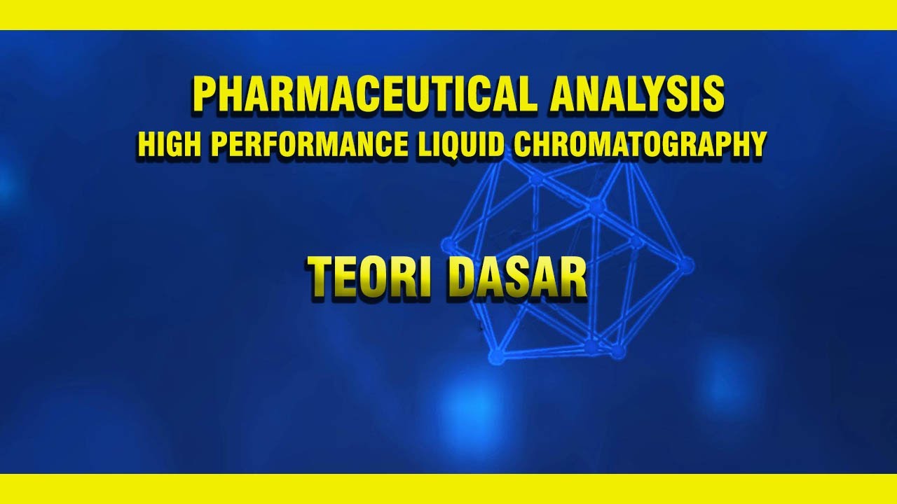 HPLC - Teori Dasar dan Instrumentasi PART 1
