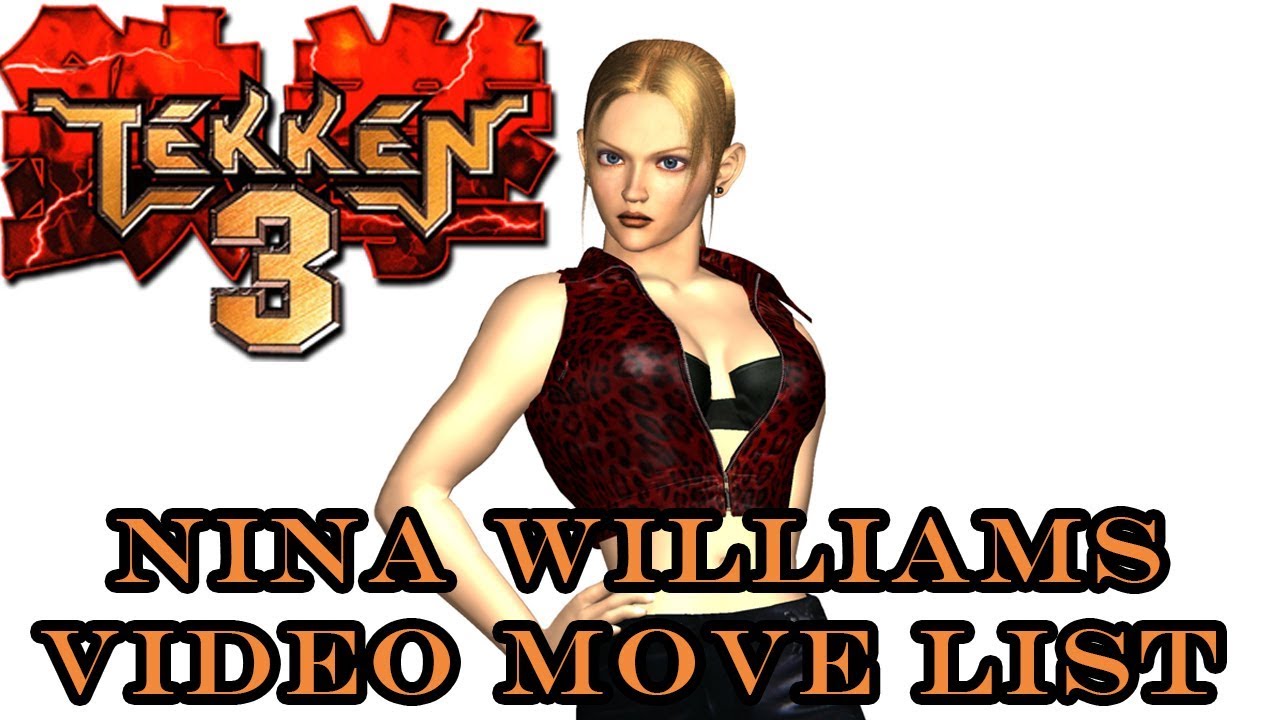 Tekken 3 - Nina Williams Move List
