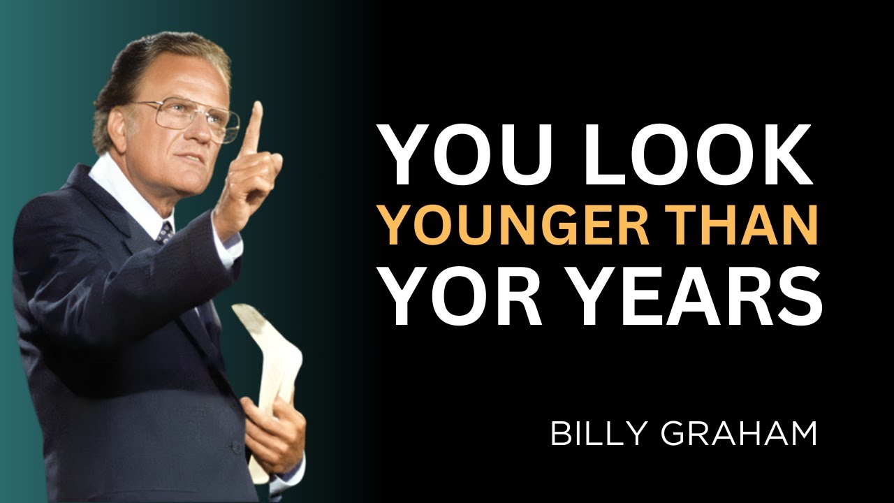 Why You Look Younger Than Your Years – 7 Surprising Reasons | Billy Graham Message