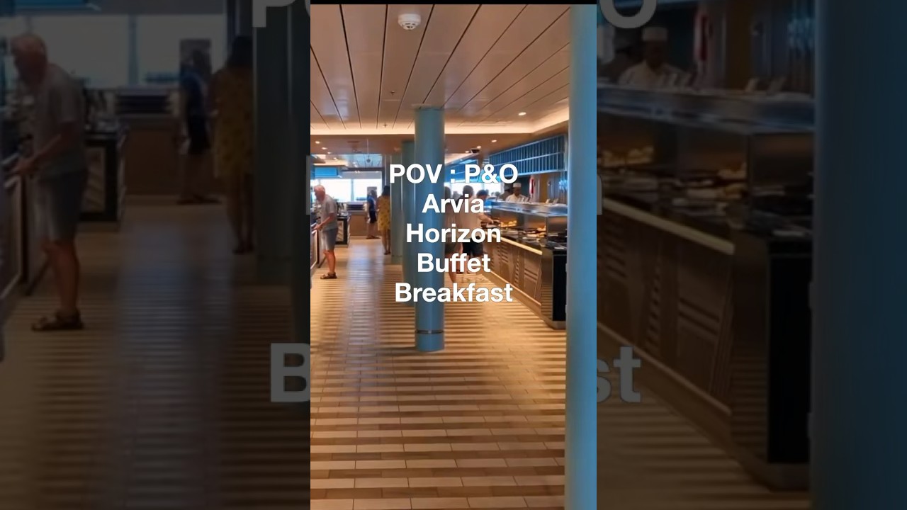 POV : P&O Arvia Horizon Buffet Breakfast #arvia #pando #cruise #cruiseship #shorts