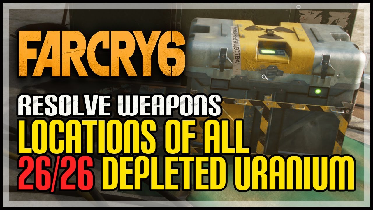 Far Cry 6 All Depleted Uranium Locations