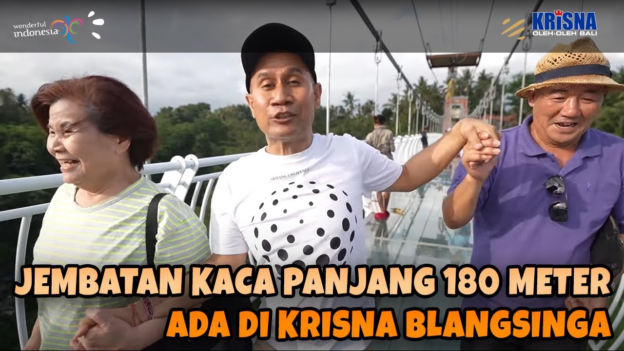 PERTAMA DI INDONESIA! JEMBATAN KACA PANJANG 180 METER HANYA ADA DI KRISNA DESA WISATA BLANGSINGA