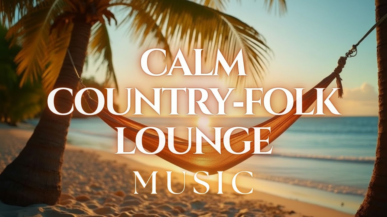 Calm Country‑Folk Lounge Music