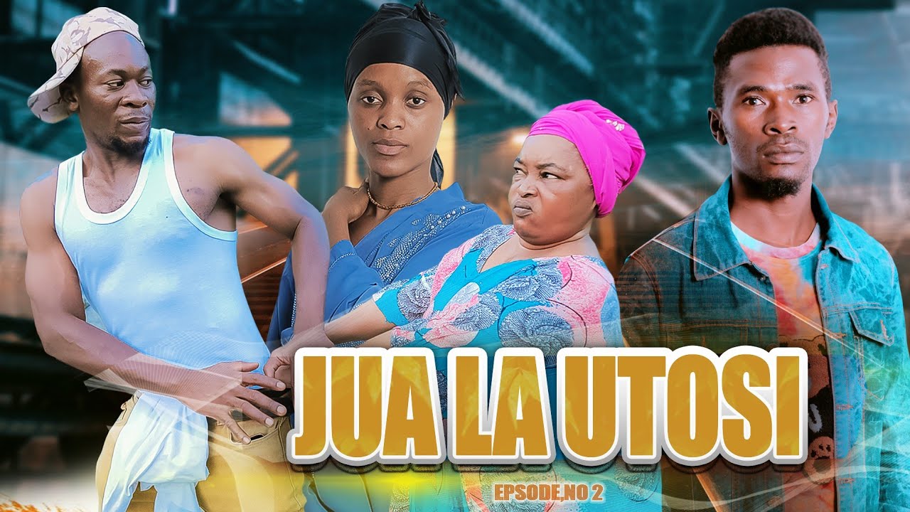 JUA LA UTOSI Epsode.2