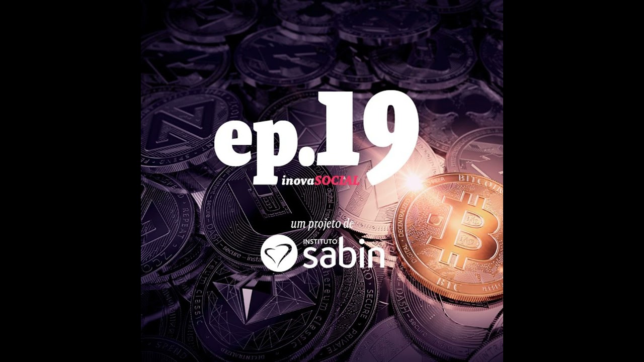 Podcast #19: Bitcoins e o impacto social das criptomoedas