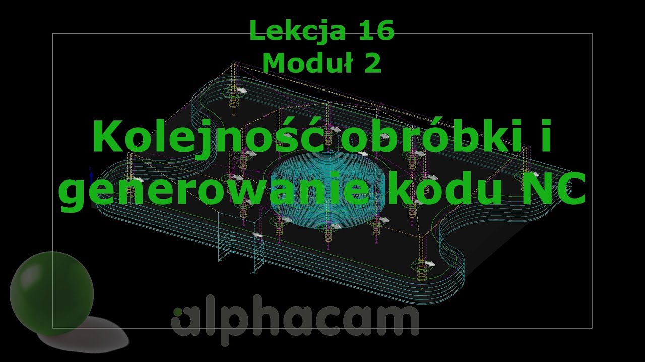 Kolejność obróbki - Lekcja 16 - Szkolenie Alphacam