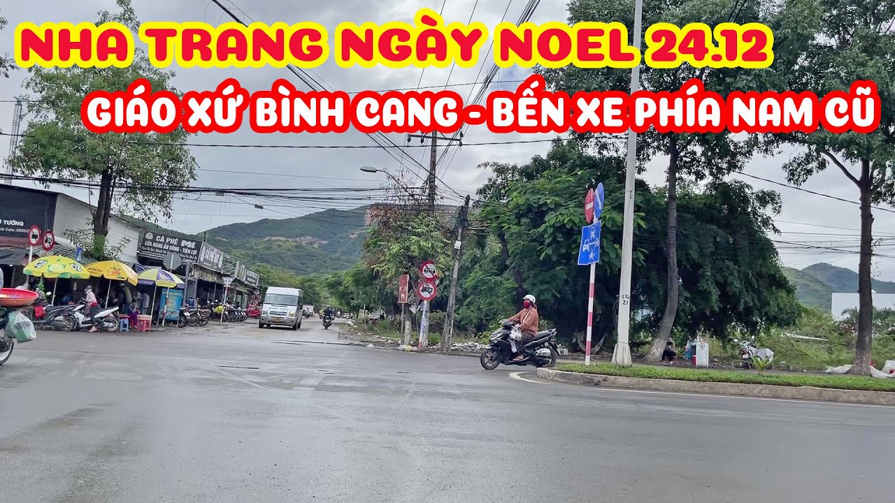 NHA TRANG HÔM NAY 24.12 NGÀY NOEL - GIÁO XỨ BÌNH CANG ĐẾN BẾN XE PHÍA NAM CŨ NGÀY NAY