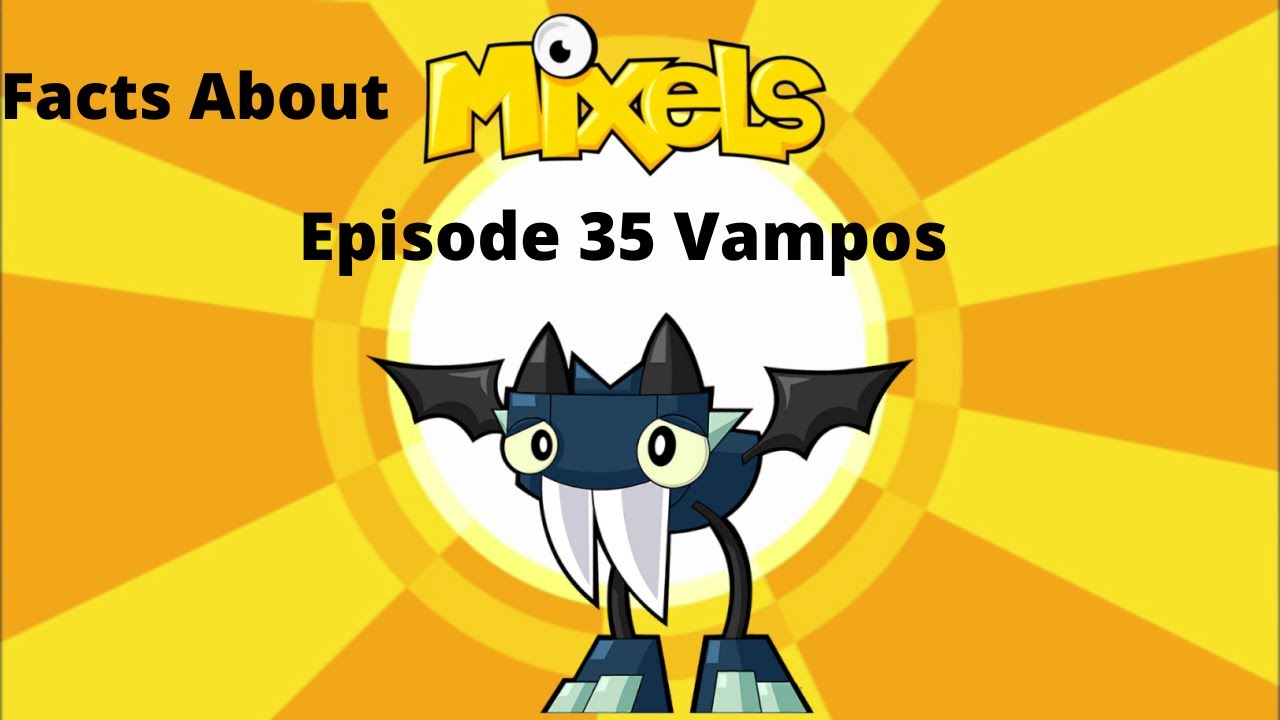 Facts About Mixels Episode 35 Vampos