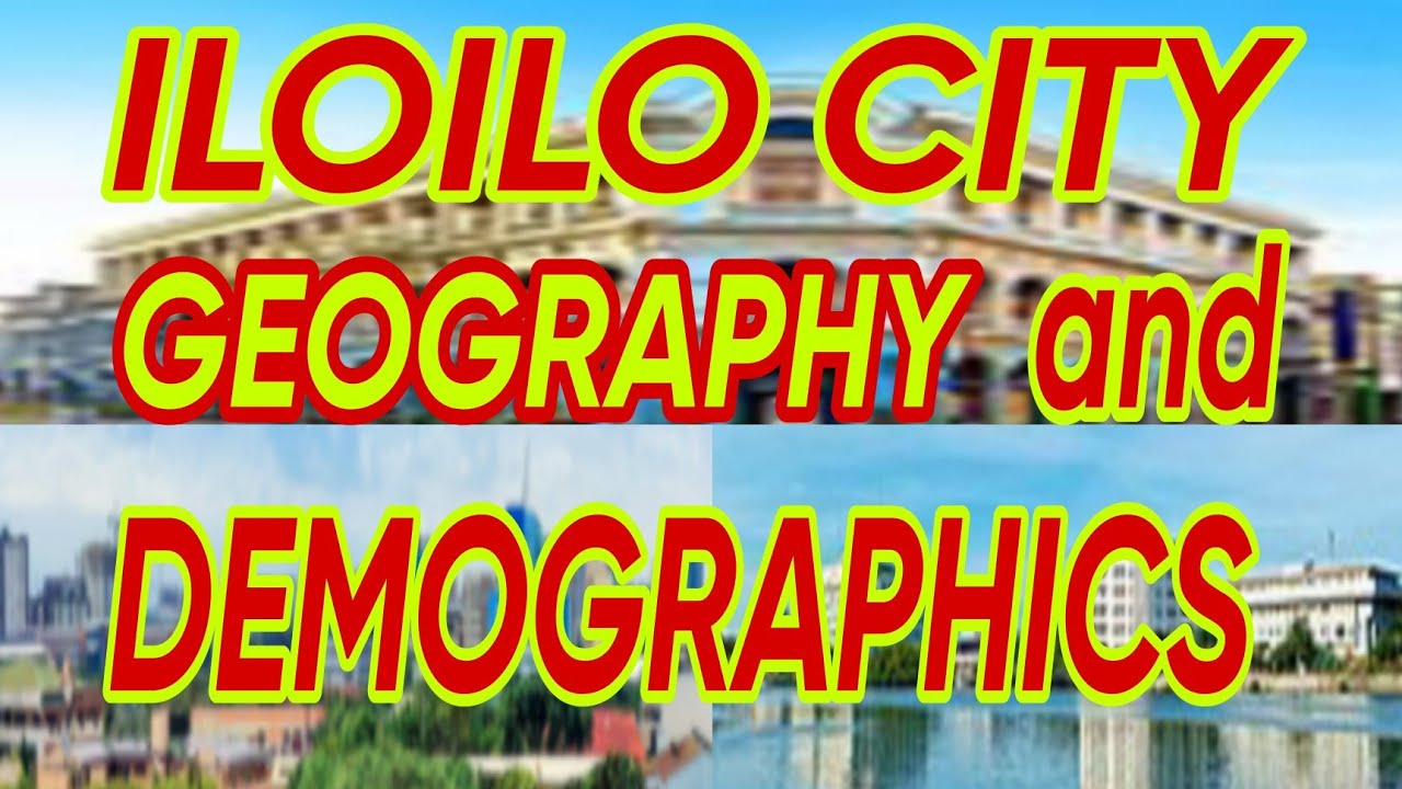 ILOILO CITY GEOGRAPHY & DEMOGRAPHICS #smallyoutuber #history #iloilo #ilonggo #ilonggovlogger