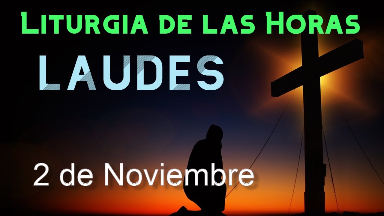 LAUDES de HOY DOMINGO 2 de NOVIEMBRE de 2025 - Liturgia de las Horas | ORACIÓN de la MAÑANA