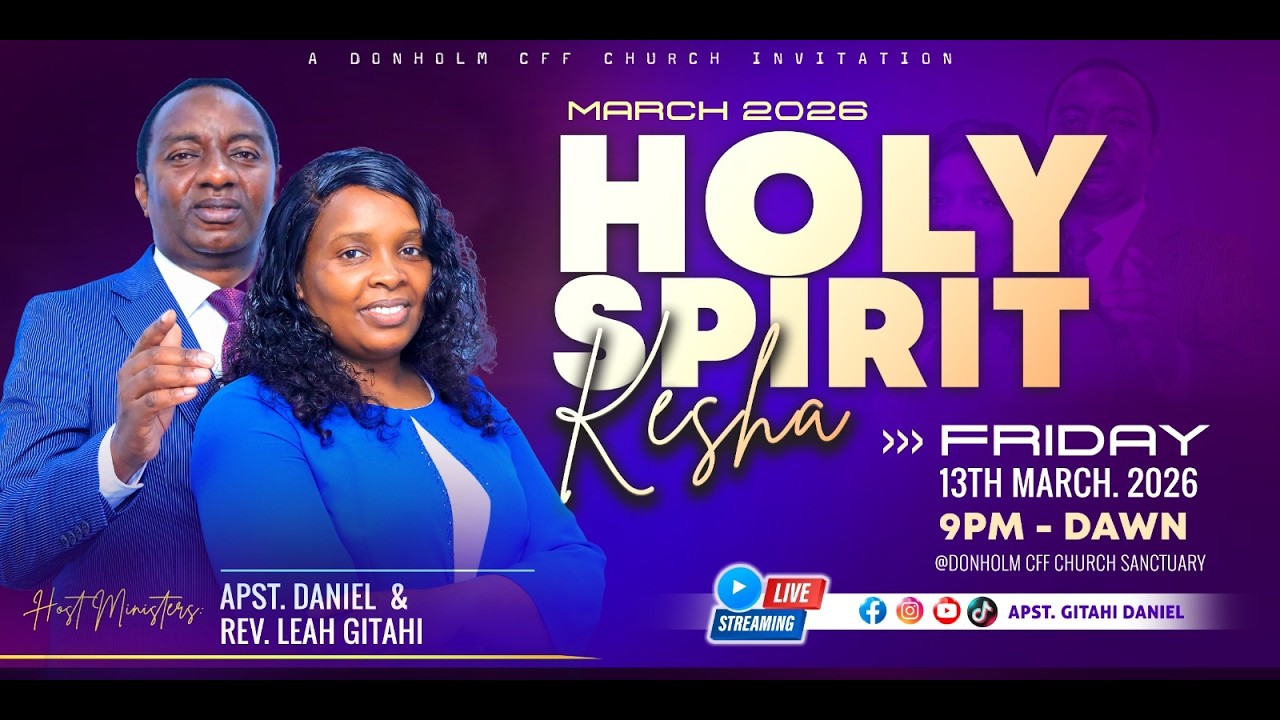 APOSTLE GITAHI DANIEL || HOLY SPIRIT KESHA || DONHOLM CFF || 13TH MARCH 2026.