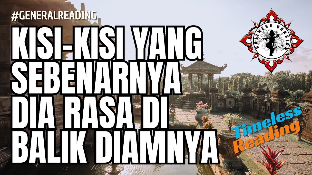 🌾 TIMELESS READING! DIBALIK DIAM DAN RASA YANG DIA PUNYA KE KAMU #tarot #generalreading