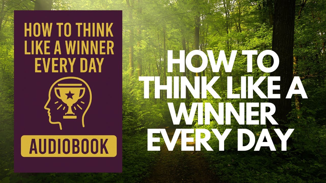 How to Think Like a Winner Every Day | Powerful Audiobook for Success