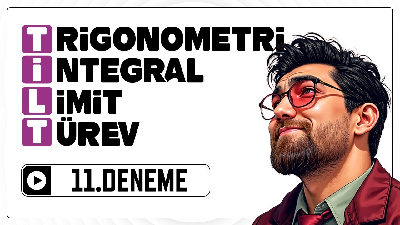 TİLT Denemeleri 11 ( Limit Türev İntegral Trigonometri Denemeleri) (2025)