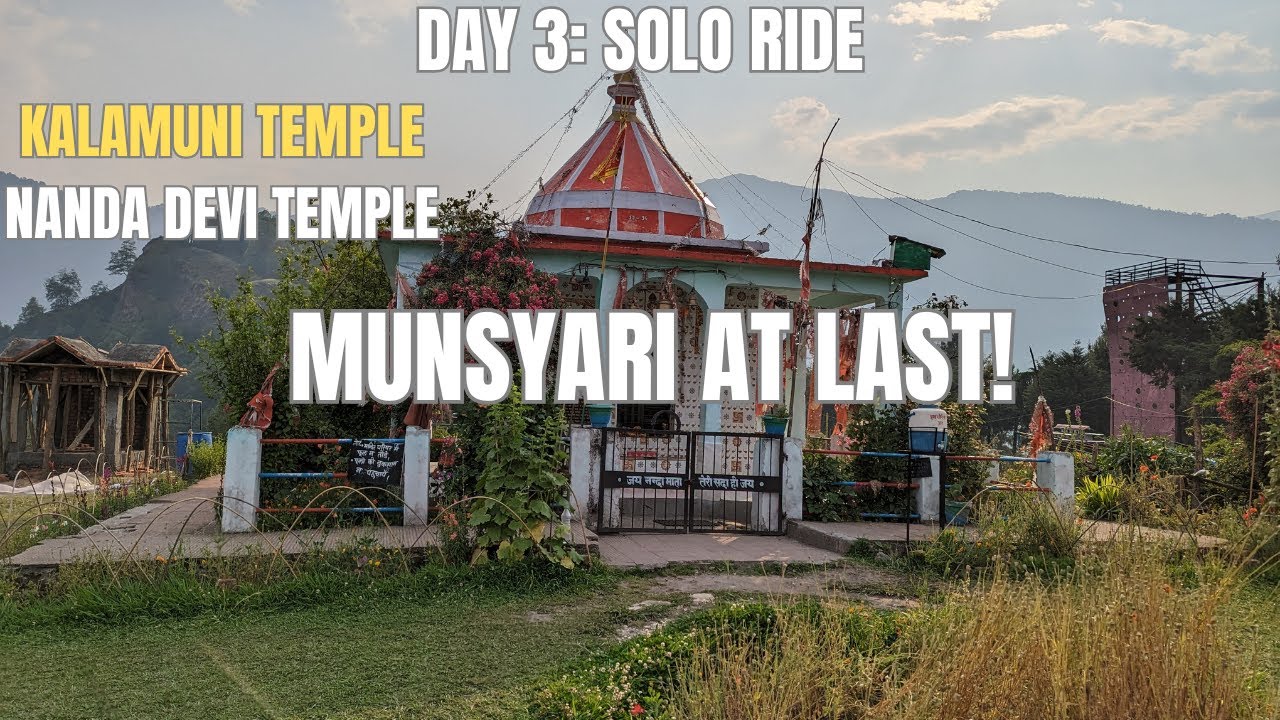 Solo Ride to Munsyari, Uttarakhand | Day 3: Finally reached Munsyari | Nanda Devi Temple