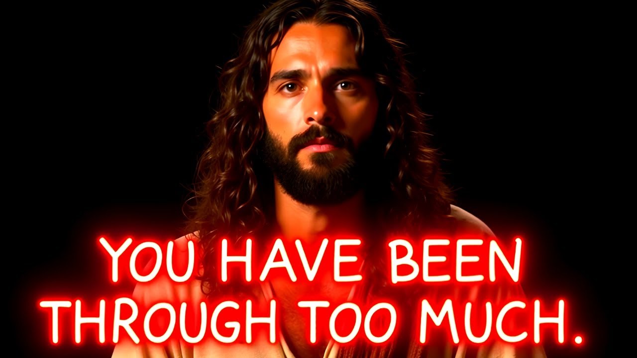 🛑God Says: YOU'VE BEEN THROUGH TOO MUCH | God Message Now Today | God Helps