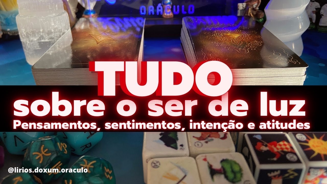 TUDÃO sobre o SER DE LUZ: PENSAMENTOS, SENTIMENTOS, INTENÇÃO e ATITUDES